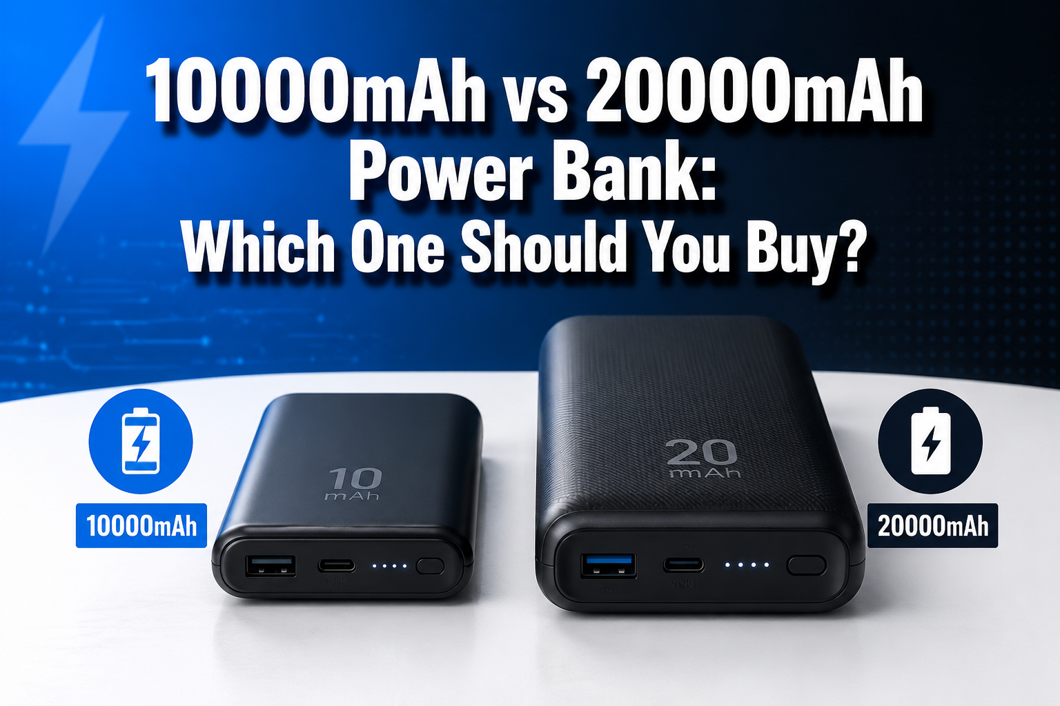 10000mAh vs 20000mAh Power Bank