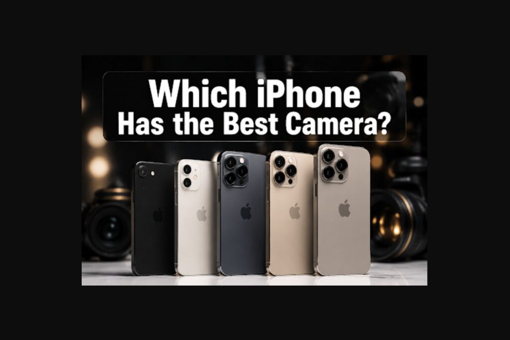 which iPhone has the best camera in 2026